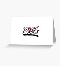 Go Float Yourself Greeting Card