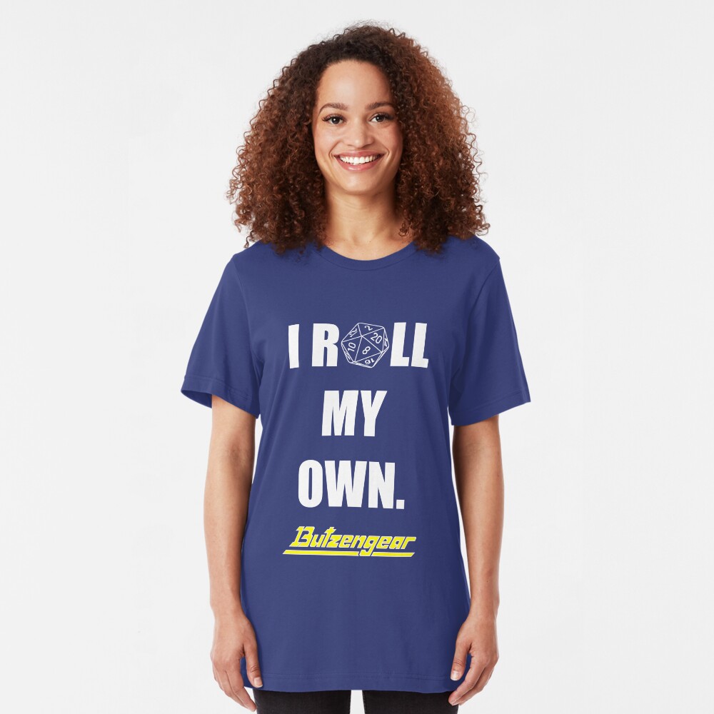 I Roll My Own. -- Blue Tee Slim Fit T-Shirt