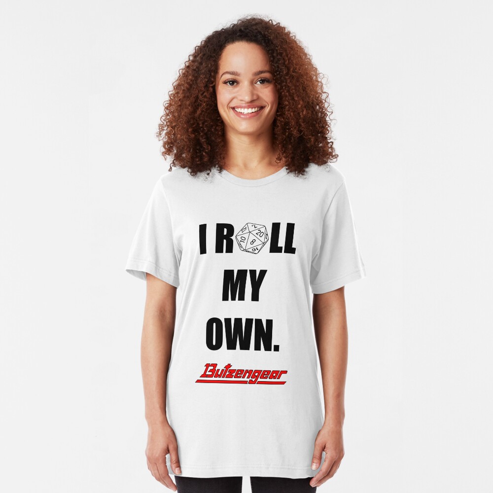 I Roll My Own. -- White Slim Fit T-Shirt