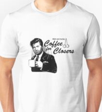 Coffee's for Closers Unisex T-Shirt
