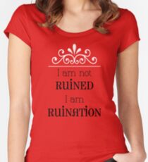 I am Not Ruined Women's Fitted Scoop T-Shirt