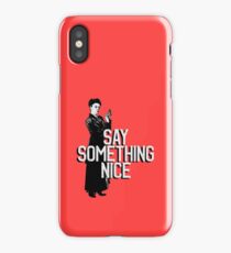 Missy - "Say Something Nice" iPhone Case