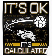 Its OK Its Calculated Funny Gift For Rocket Gamers Poster