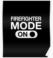 Firefighter Mode On for men women and kids Poster