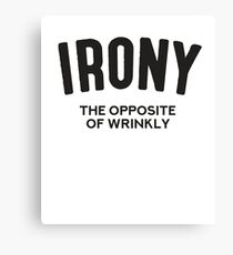 Irony Canvas Print