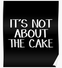 Es geht nicht um den Kuchen Poster