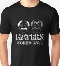Haters Gonna Hate Unisex T-Shirt