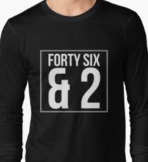 Forty Six & 2 Long Sleeve T-Shirt