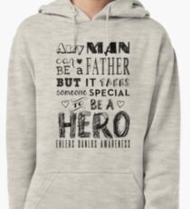 Any man Can Be a Father but it Takes Someone Special to be a Hero. Ehlers Danlos Awareness Quote Pullover Hoodie