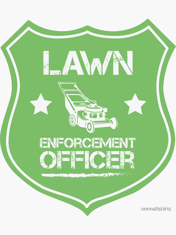 "Lawn Enforcement Badge Funny Lawn Maintenance Grass Cutting" Sticker