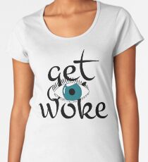 Get Woke Women's Premium T-Shirt