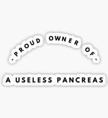Proud Owner of a Useless Pancreas Sticker