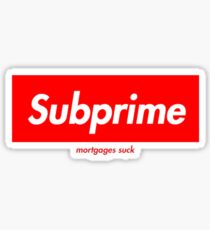 Subprime Mortgages Suck Sticker