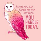 "You Handle Today" Encouraging Pink Barn Owl by thelatestkate