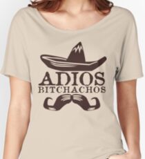 Adios Bitchachos Funny Geek Nerd Women's Relaxed Fit T-Shirt