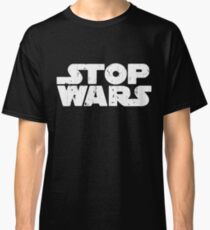 Stop Wars Star Wars Classic T-Shirt
