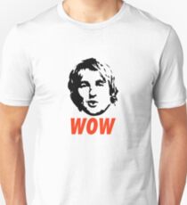 Wow. It's Owen Wilson. Unisex T-Shirt