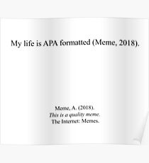 My life is APA formatted Poster