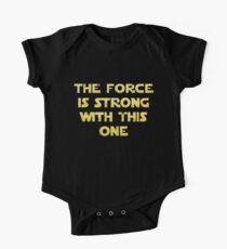 The Force is Strong With This One One Piece - Short Sleeve