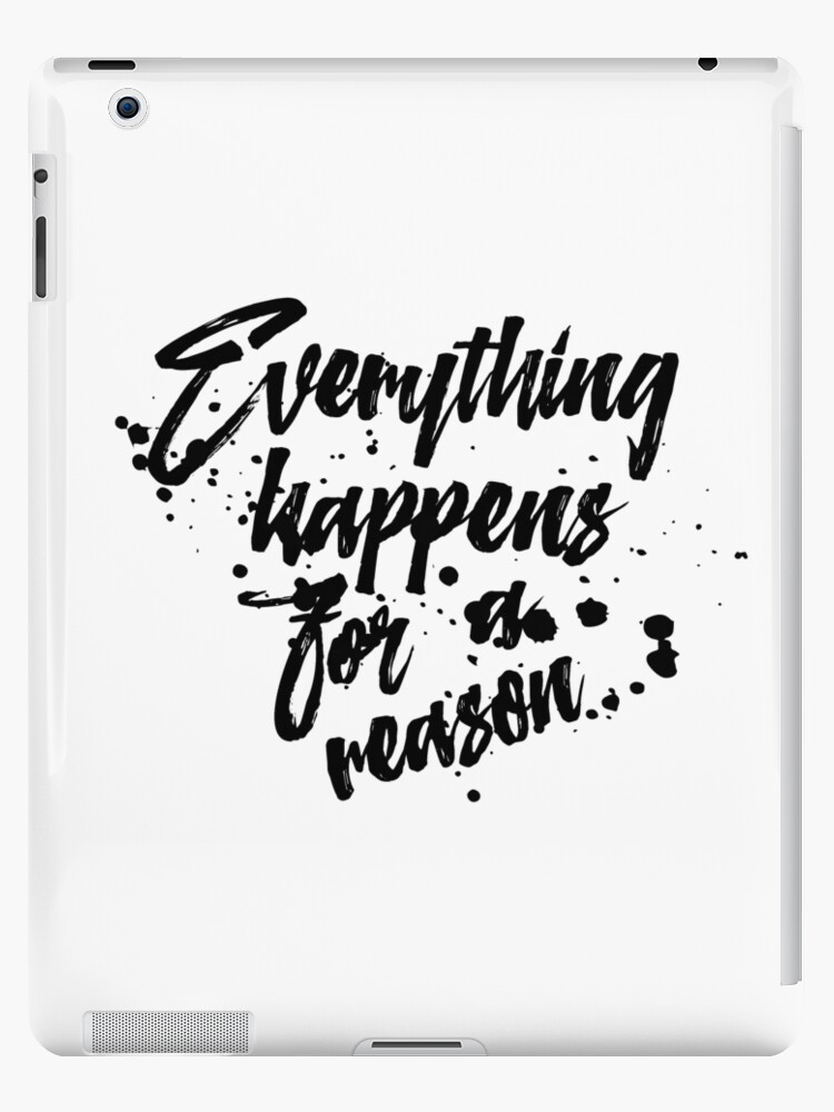 Everything Happens For A Reason Inspirational Quotes Typography