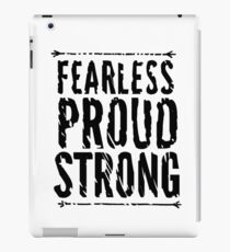 Fearless, Proud, and Strong iPad Case/Skin