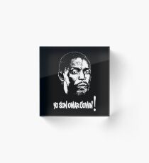 Omar Comin' Acrylic Block