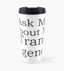 Trans Agenda Travel Mug