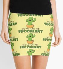 Cactus Puns Are Succulent - Funny Cactus Pun Gift Mini Skirt