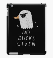 no ducks given iPad Case/Skin