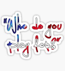 Für wen spielst du? Sticker