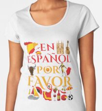Spanish Teacher Gifts En Espanol Por Favor Women's Premium T-Shirt