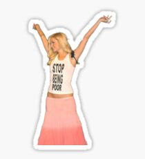 STOP BEING POOR MEME Y2K PARIS 90S STAN LEGEND TWITTER PARIS HILTON PARODY Sticker
