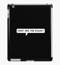 what are the rules? iPad Case/Skin
