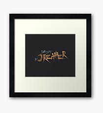 i am just a dreamer! Framed Print