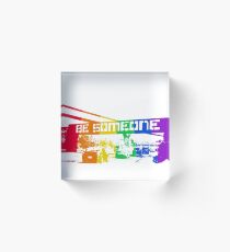 Be Someone - Houston, Rainbow Acrylic Block