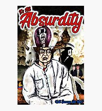 It's All Absurdity Photographic Print