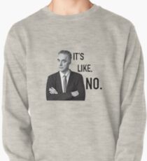 Jordan Peterson: "Es ist wie, nein." Sweatshirt