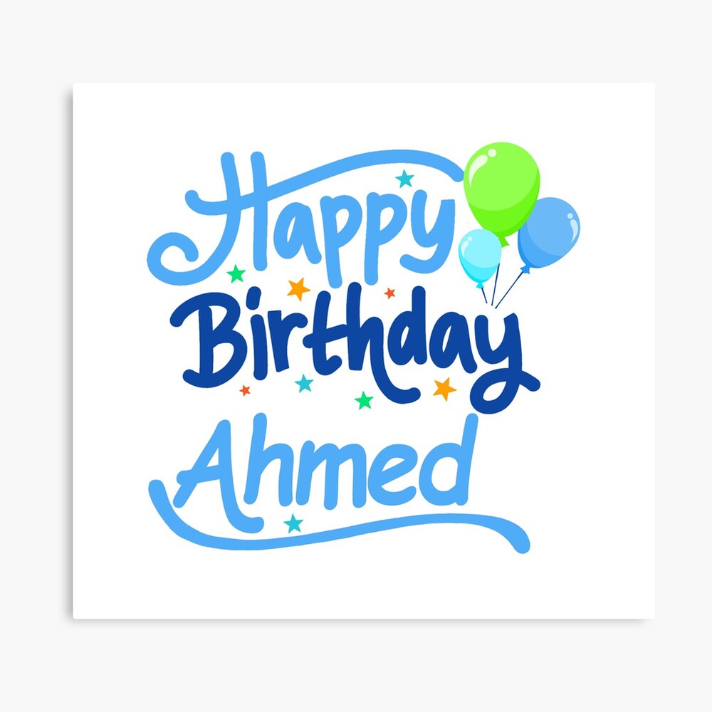 “Happy Birthday Ahmed” Canvas Print by PM-Names | Redbubble