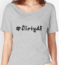 #flirtyAF - Black Text Women's Relaxed Fit T-Shirt