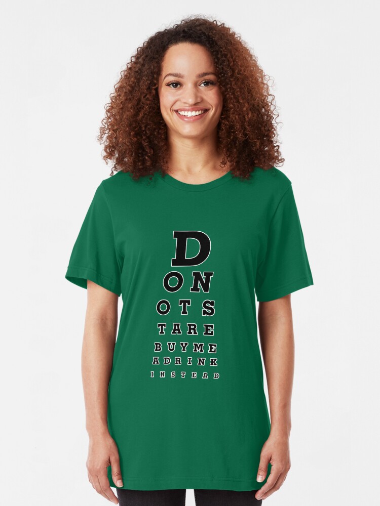 Alternate view of Don't Stare! Buy Me A Drink Instead. Slim Fit T-Shirt