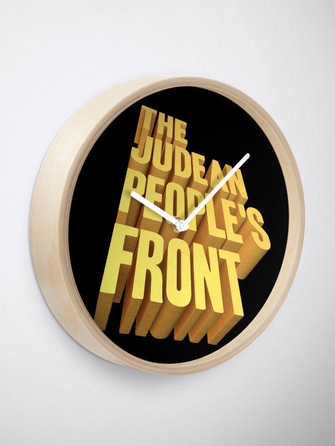 Alternate view of The Judean Peoples Front Clock