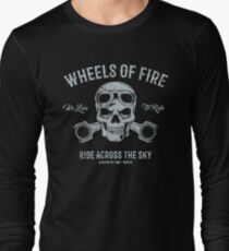 Wheels Of Fire... Long Sleeve T-Shirt