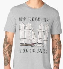 Mend Your Own Fences Men's Premium T-Shirt