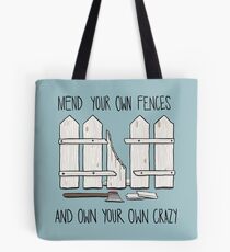 Mend Your Own Fences Tote Bag