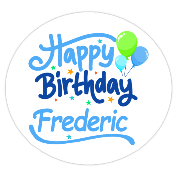 "Happy Birthday Frederic" Stickers by PM-Names | Redbubble