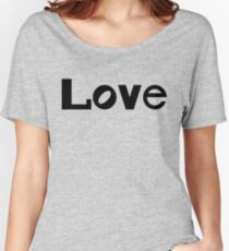 Love Women's Relaxed Fit T-Shirt