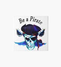 Be a pirate. Art Board