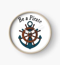 Be a pirate. Clock