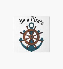 Be a pirate. Art Board
