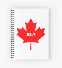 Canada, eh? Spiral Notebook